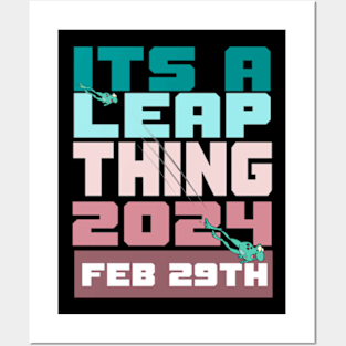 It's a leap thing feb 29 Posters and Art